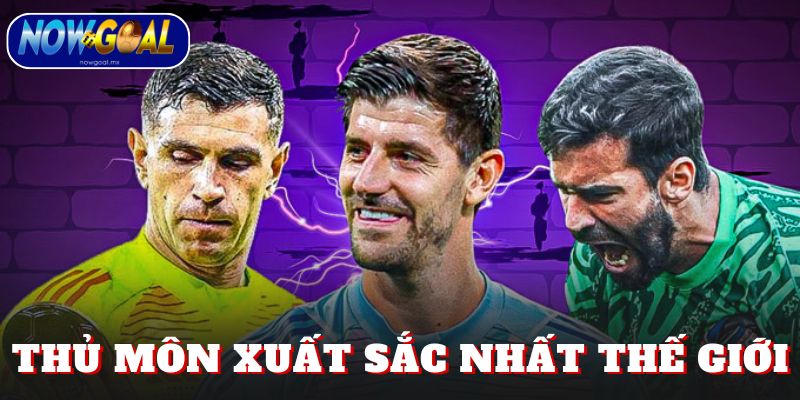 Thủ Môn Xuất Sắc Nhất Thế Giới